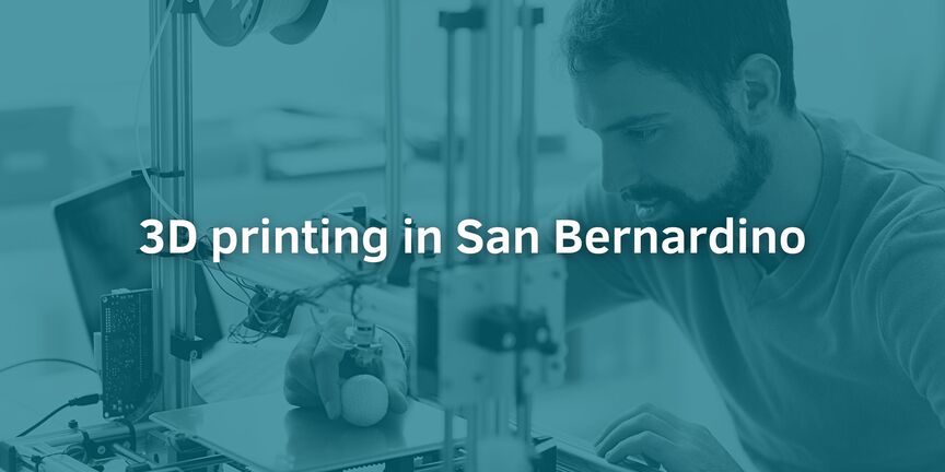 3d-printing-in-san-bernardino